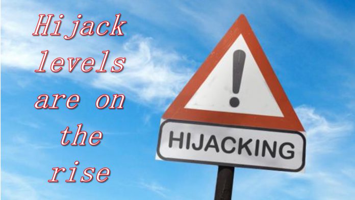 Hijack levels are on the rise